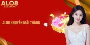 ALO8 Khuyến Mãi Tháng Cập Nhật Mới Nhất Cho Hội Viên Tham Gia