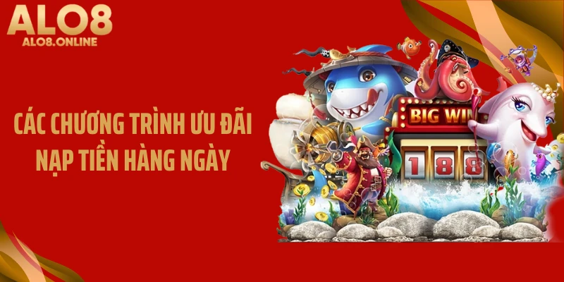 Các chương trình ưu đãi nạp tiền hàng ngày