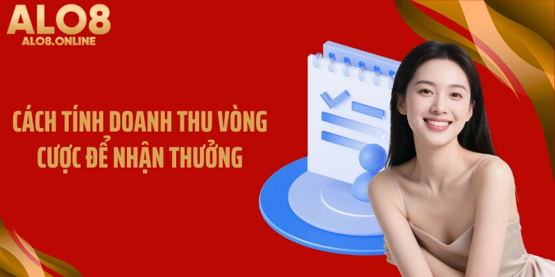 Cách tính doanh thu vòng cược để nhận thưởng