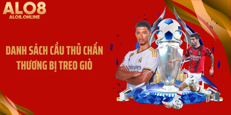 Danh sách cầu thủ chấn thương bị treo giò