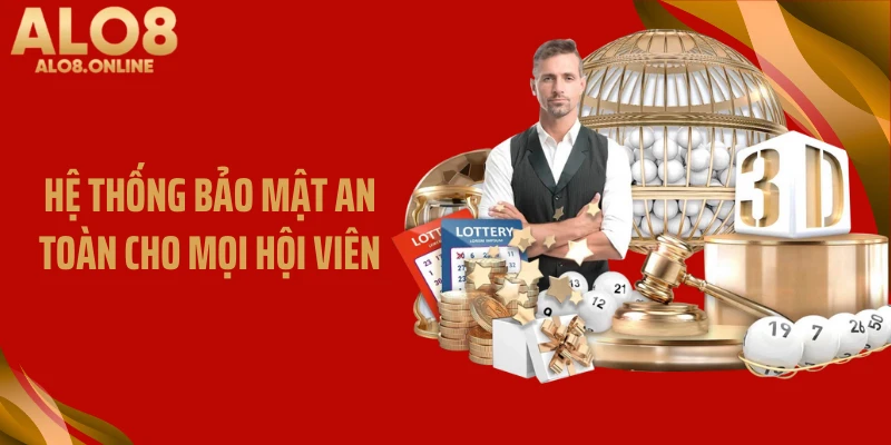 Hệ thống bảo mật an toàn cho mọi hội viên