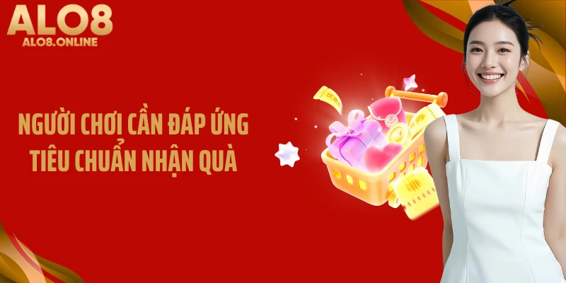 Người chơi cần đáp ứng tiêu chuẩn nhận quà