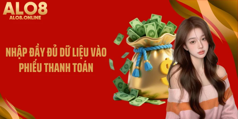 Nhập đầy đủ dữ liệu vào phiếu thanh toán