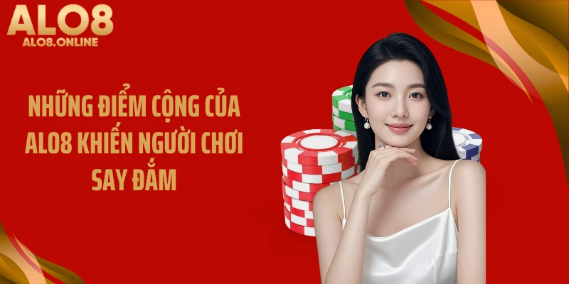 Những điểm cộng của ALO8 khiến người chơi say đắm
