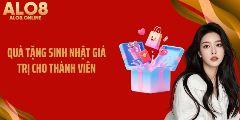 Quà tặng sinh nhật giá trị cho thành viên