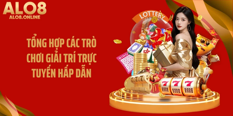 Tổng hợp các trò chơi giải trí trực tuyến hấp dẫn